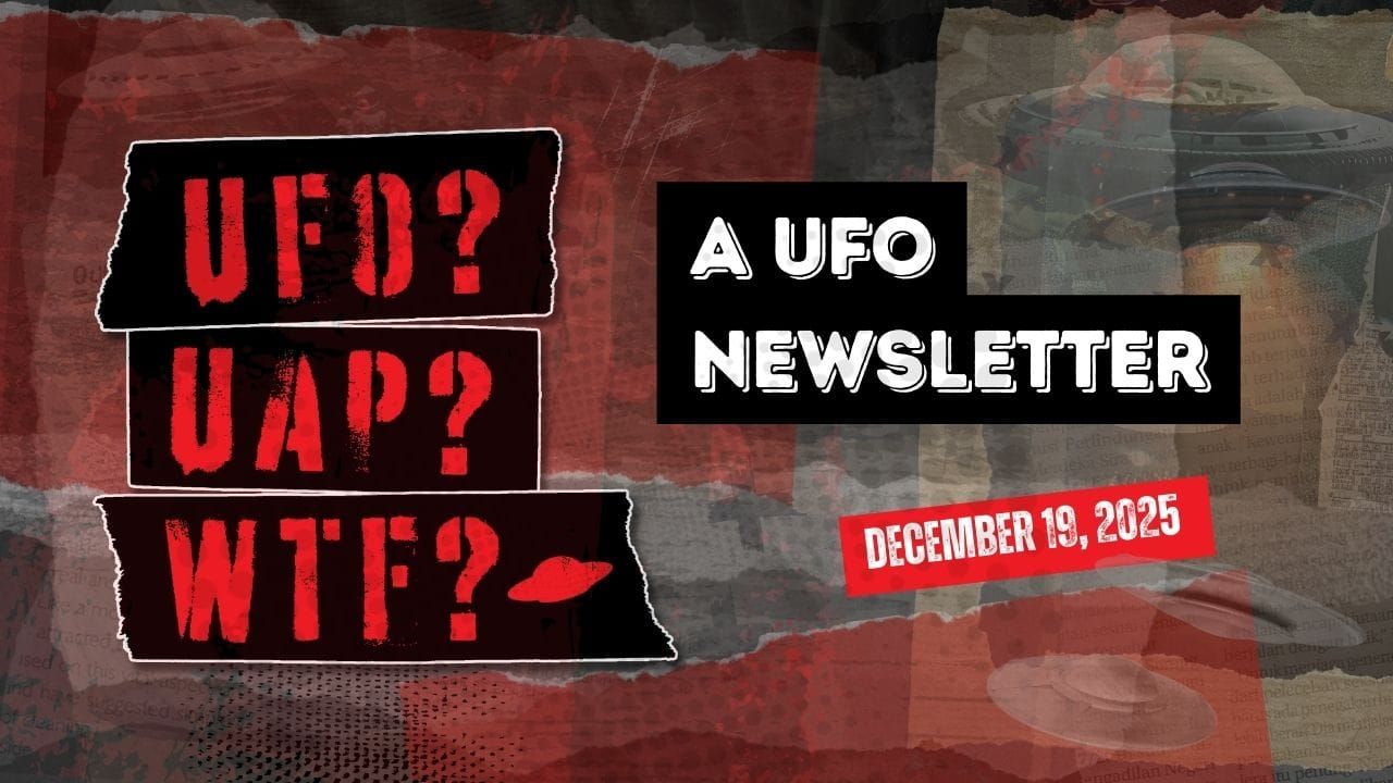 UFO Headlines | 12.19.25 Post image