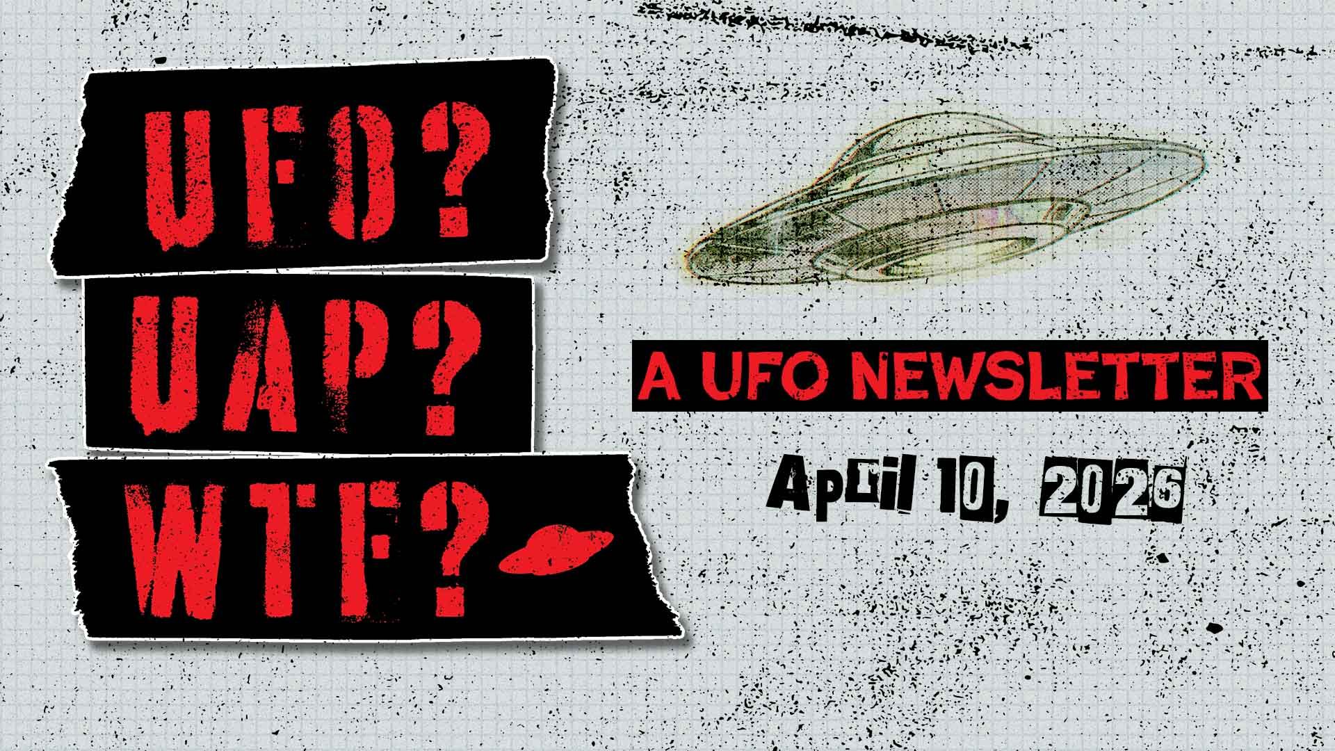 UFO Headlines | 04.10.26 Post image