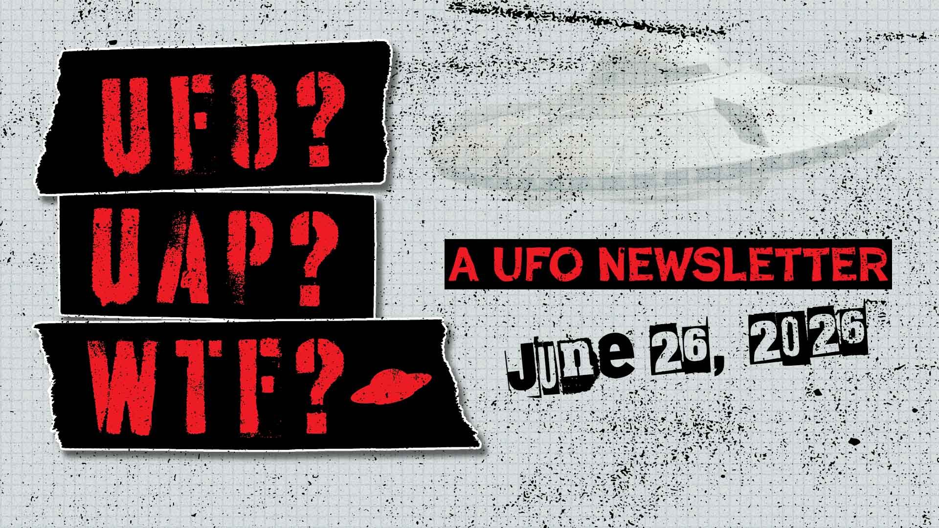 UFO Headlines | 06.26.26 Post image