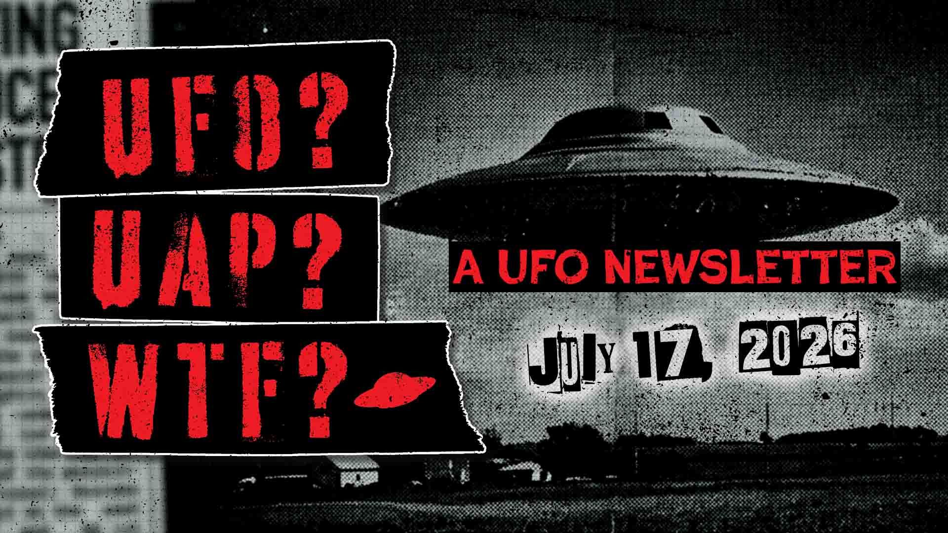 UFO Headlines | 07.17.26 Post image