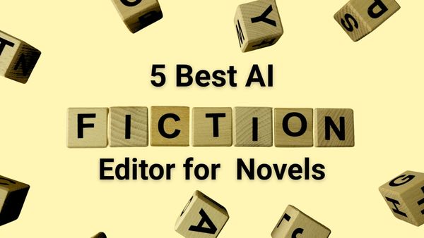 5 Best AI Fiction Editor for Fictional Novels in 2026 (Ranked & Reviewed)