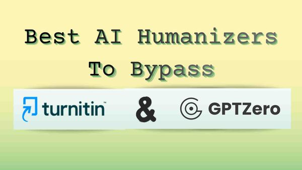 8 Best AI Humanizers to Bypass Turnitin and GPTZero in 2026 (Tested & Ranked)