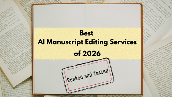 5 Best AI Manuscript Editing Services in 2026 (Ranked & Reviewed)