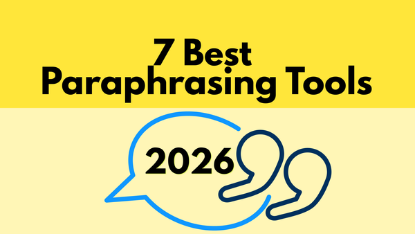 7 Best Paraphrasing Tools in 2026 (Ranked & Reviewed)