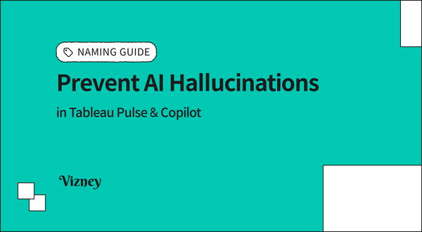 태블로 AI 환각(Hallucinations)을 방지하는 데이터 원본 네이밍 가이드 (Pulse & Copilot)