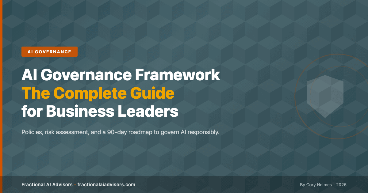 AI Governance Framework: The Complete Guide for Business Leaders [2026]