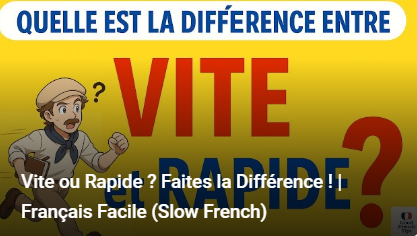 VIDEO : Vite ou Rapide ? Faites la Différence ! | Français Facile (Slow French)