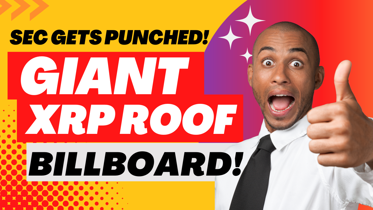 Giant XRP Roof Billboard – Ripple Punches the SEC – Central Banks Cooling on CBDCs?