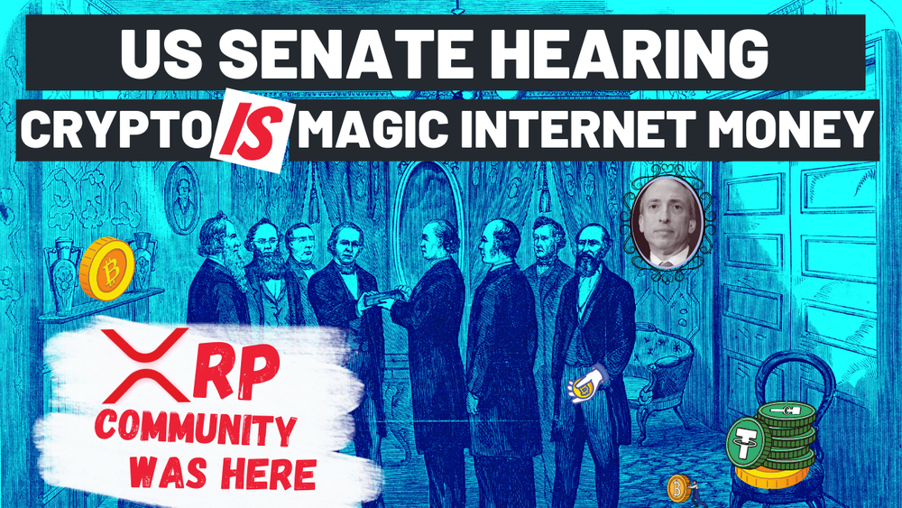 XRP - Crypto - Senate Hearing on Magic Internet Money