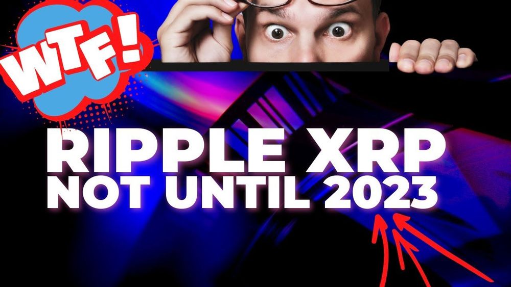 Ripple XRP - Not Until 2023 - Stay Calm and Stack Your Bags