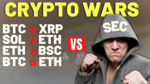 Crypto Wars - XRP - ETH - SOL - BSC - SEC - Can the Real Satoshi Please Stand Up