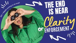 The END is Near - Are You Ready for Clarity, or Do You Want Enforcement?