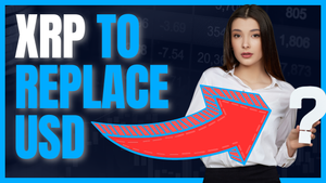 XRP to Replace USD - Ripple the SWIFT & BRICS Killer