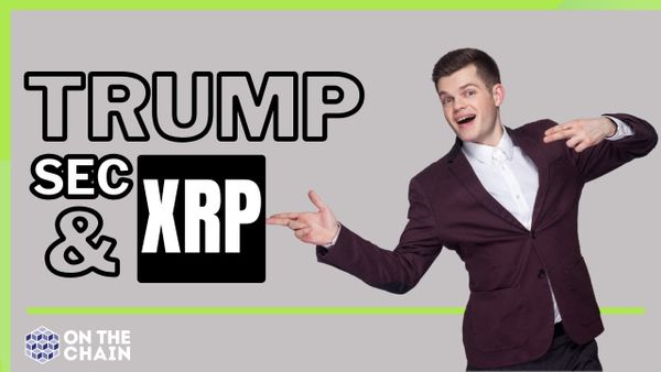 XRP, Trump, & the SEC: Will Crypto Finally Get Regulatory Clarity?