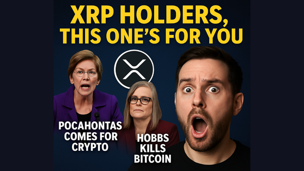 XRP Holders, This One’s For You | Pocahontas Comes for Crypto & Hobbs Kills Bitcoin