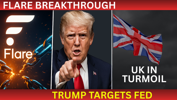 FLARE - FOMO - HUGE Breakthrough | Trump Targets Fed | UK in Turmoil