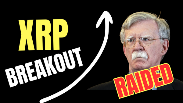 XRP Breakout | Fed Embraces Crypto | Bolton Raid Shocks the World