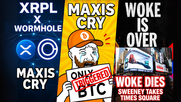 XRPL x Wormhole - Maxis Cry - Woke Dies - Sydney Sweeney Takes Times Square!
