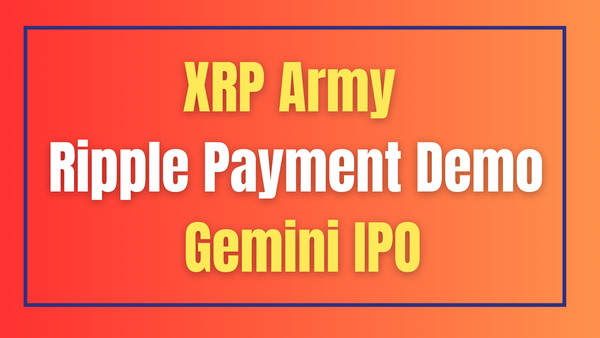 XRP Army | Ripple Payment Demo | Gemini IPO