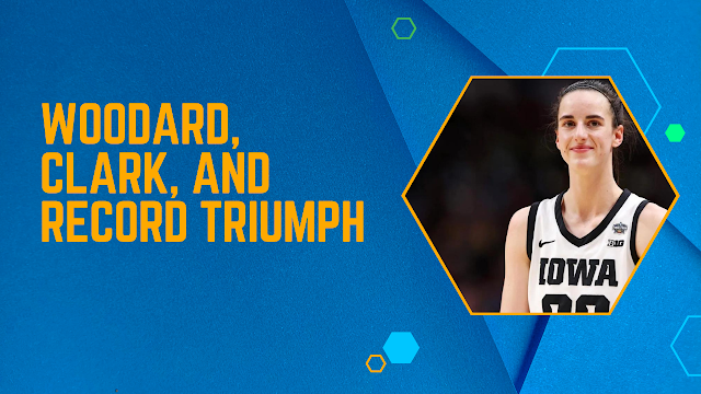 Iowa's Basketball Legacy: Woodard, Clark, and Record Triumph