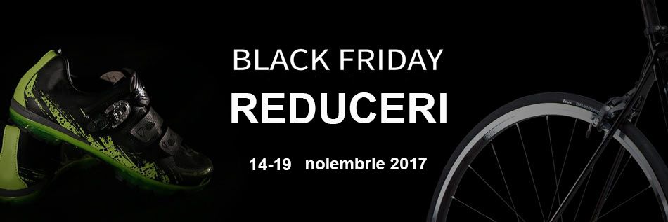 Black Friday 2017 - reduceri Mos Ion Roata