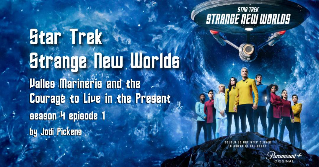 Valles Marineris and the Courage to Live in the Present