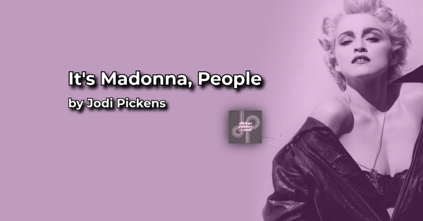 It's Madonna, People