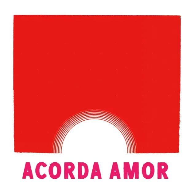 Acorda Amor (Love, Wake Up!)