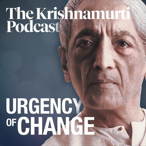 Krishnamurti - The Urgence of Change