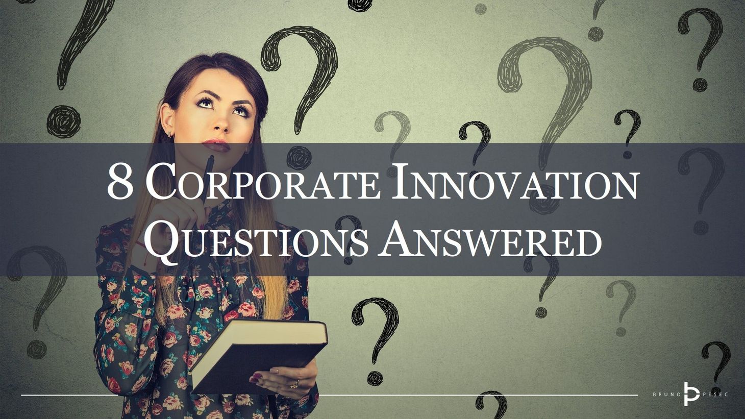 Eight corporate innovation questions answered