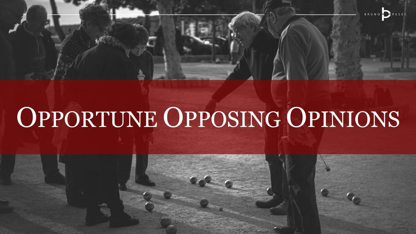 Opportune opposing opinions
