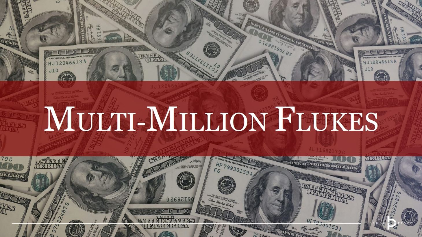 Multi-million flukes