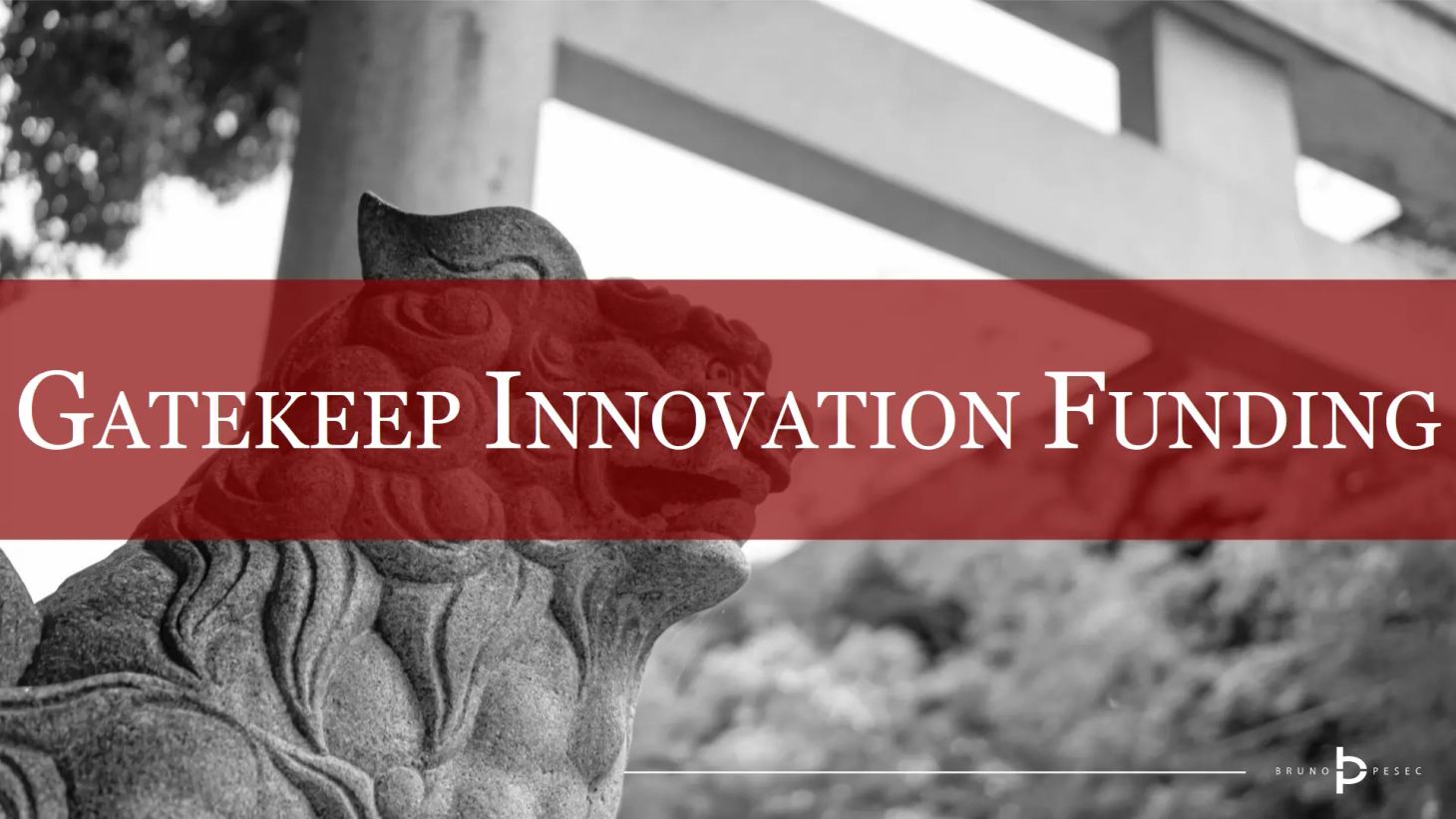 Gatekeep innovation funding