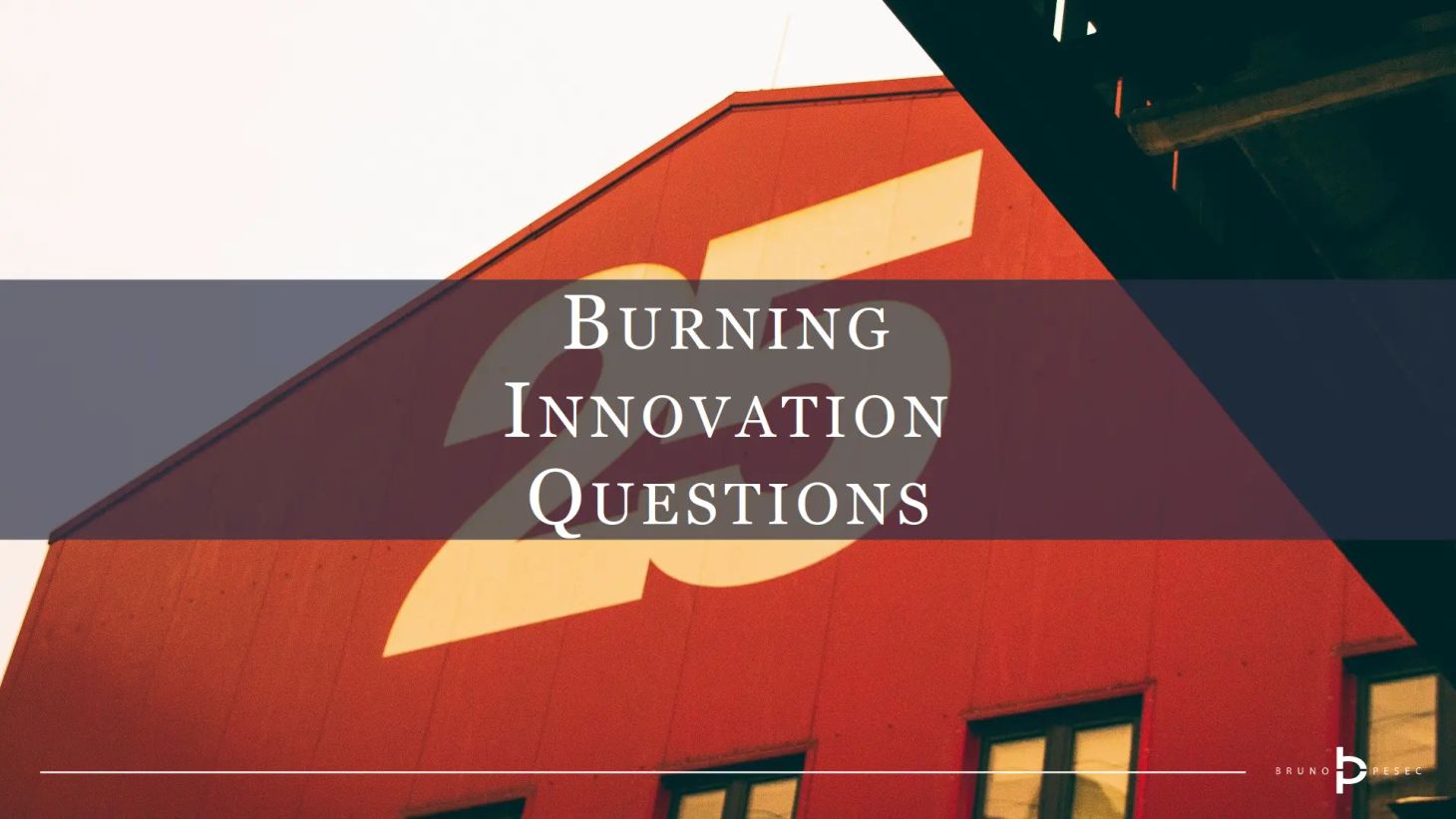 Burning innovation questions