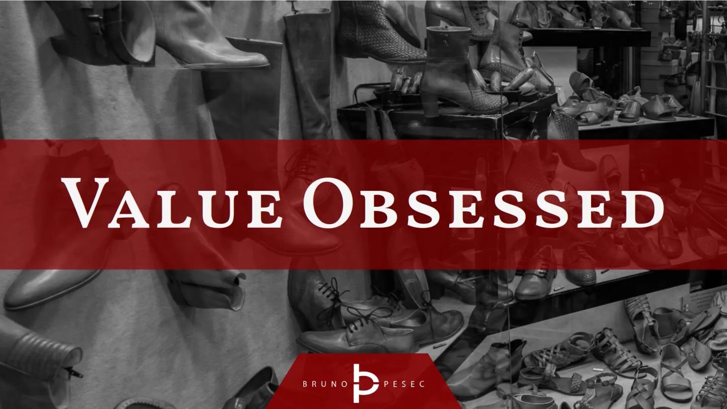 Value obsessed