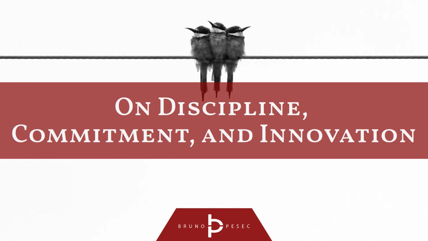 On discipline, commitment, and innovation