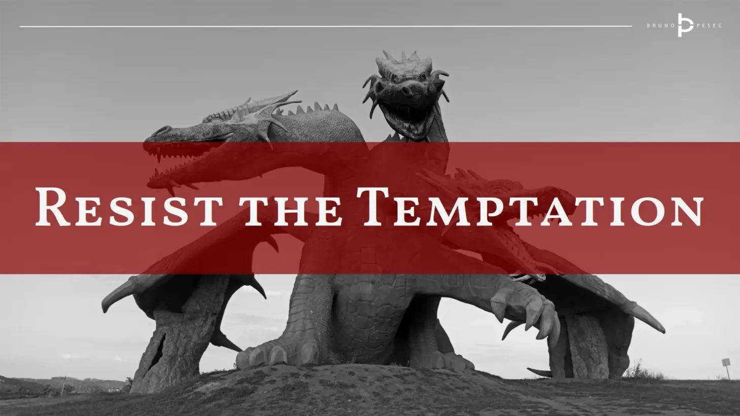 Resist the temptation