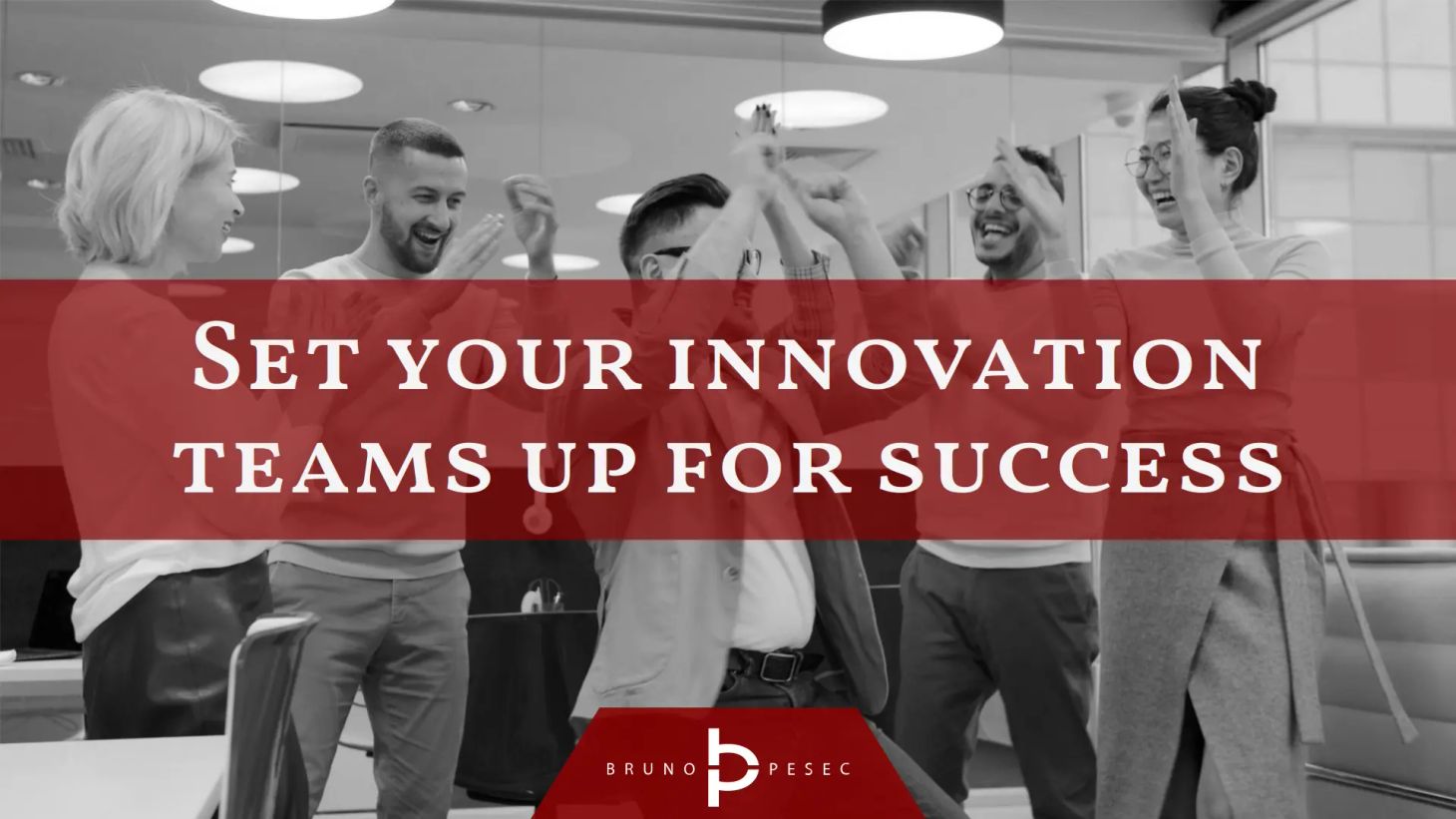 Set your innovation teams up for success