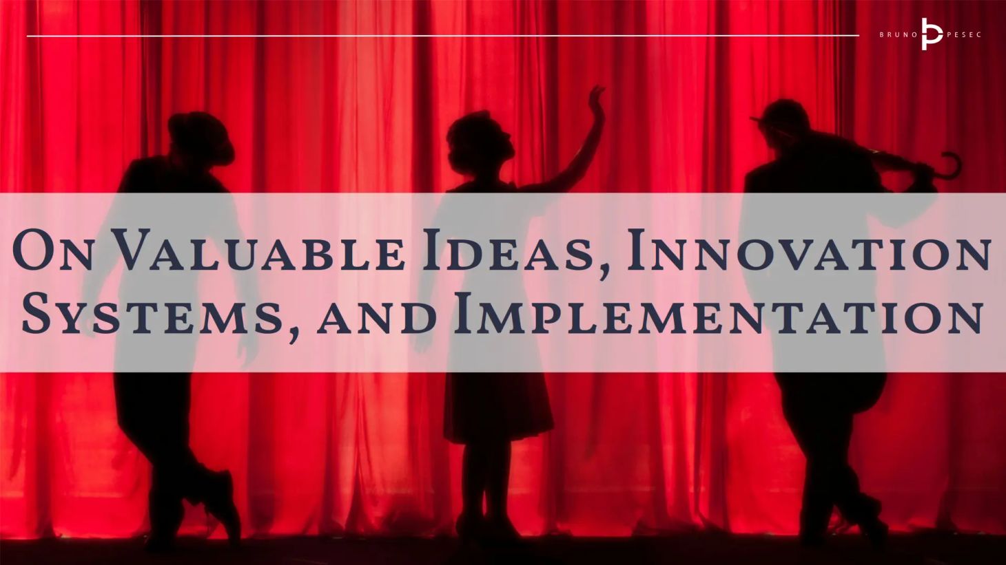 On valuable ideas, innovation systems, and implementation