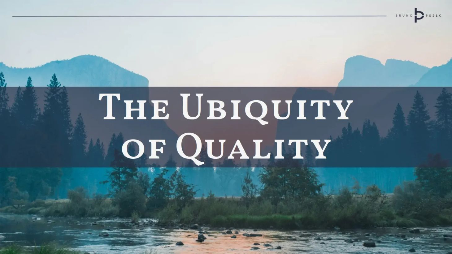 The ubiquity of quality