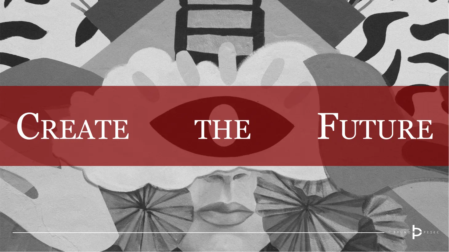 Create the future