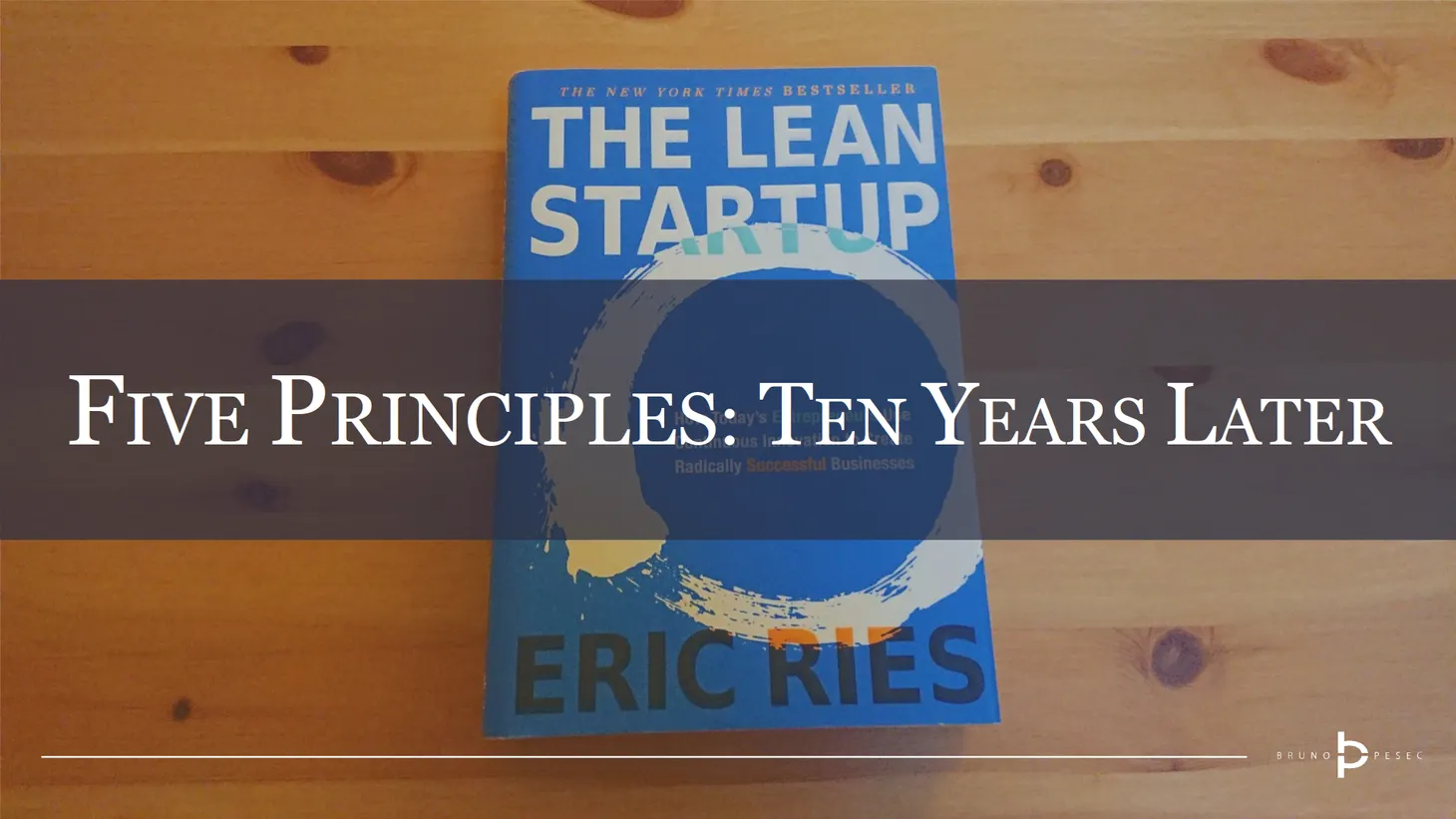 Five principles of the Lean Startup: 10 years later