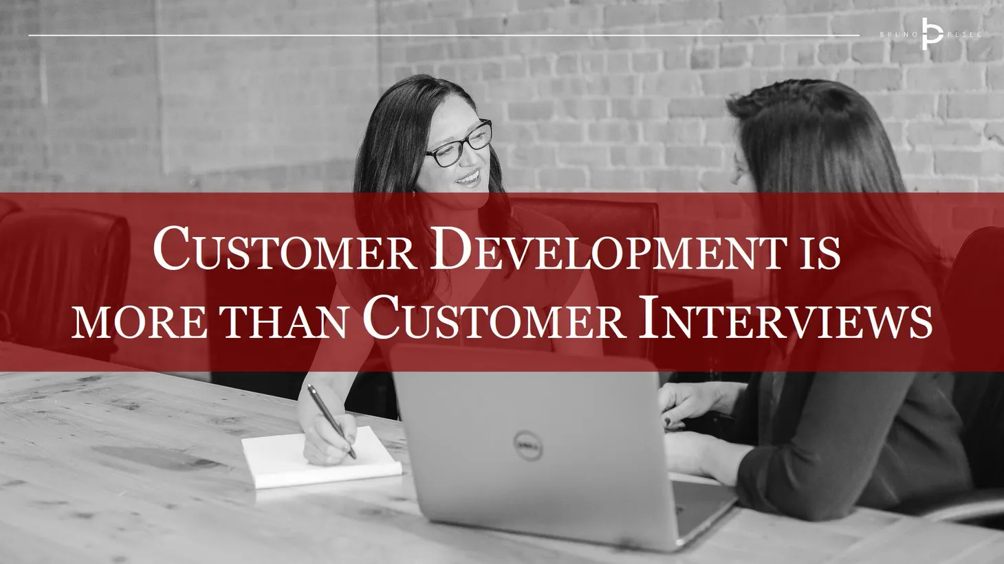 Customer development is more than customer interviews