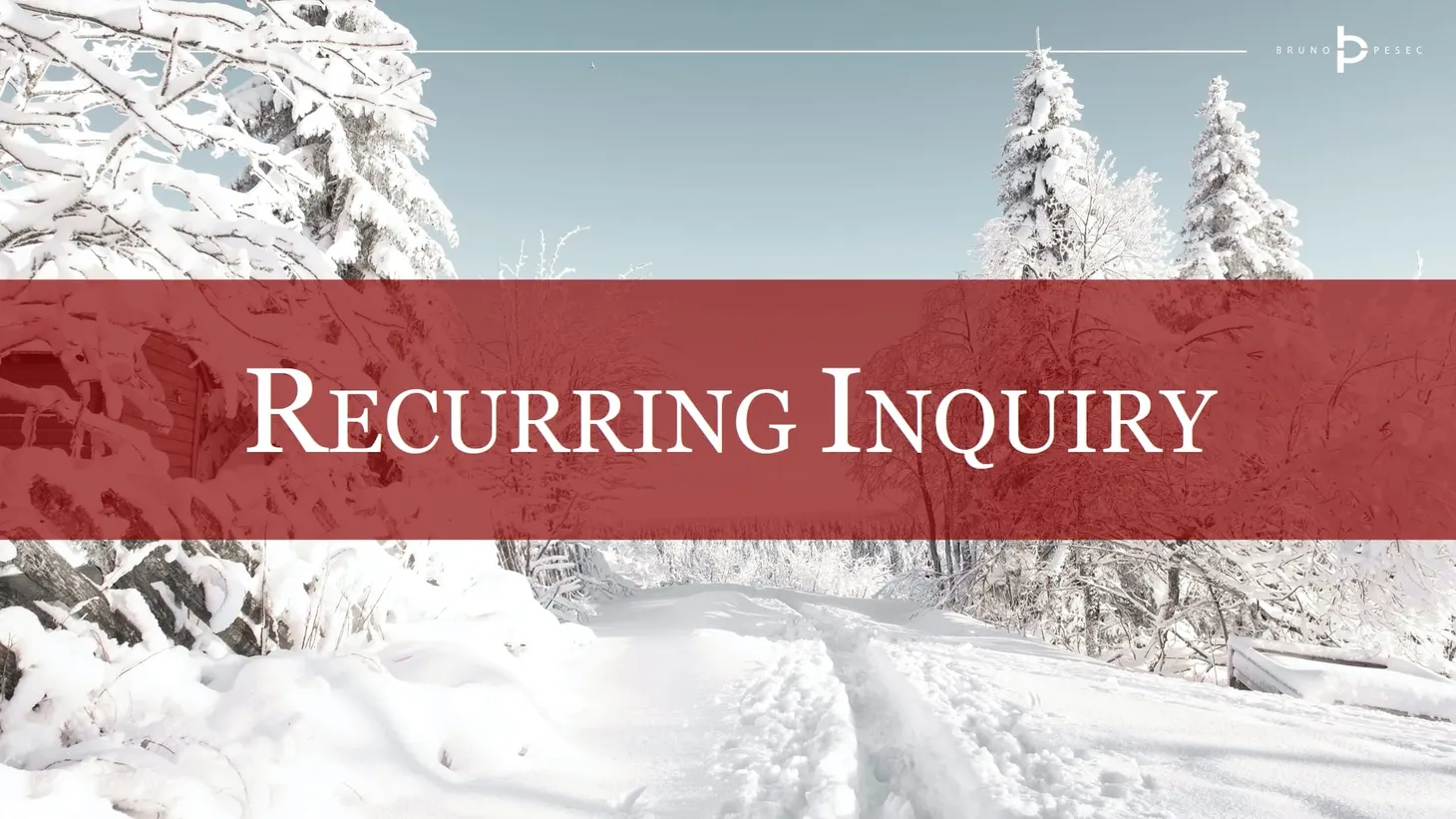 Recurring inquiry
