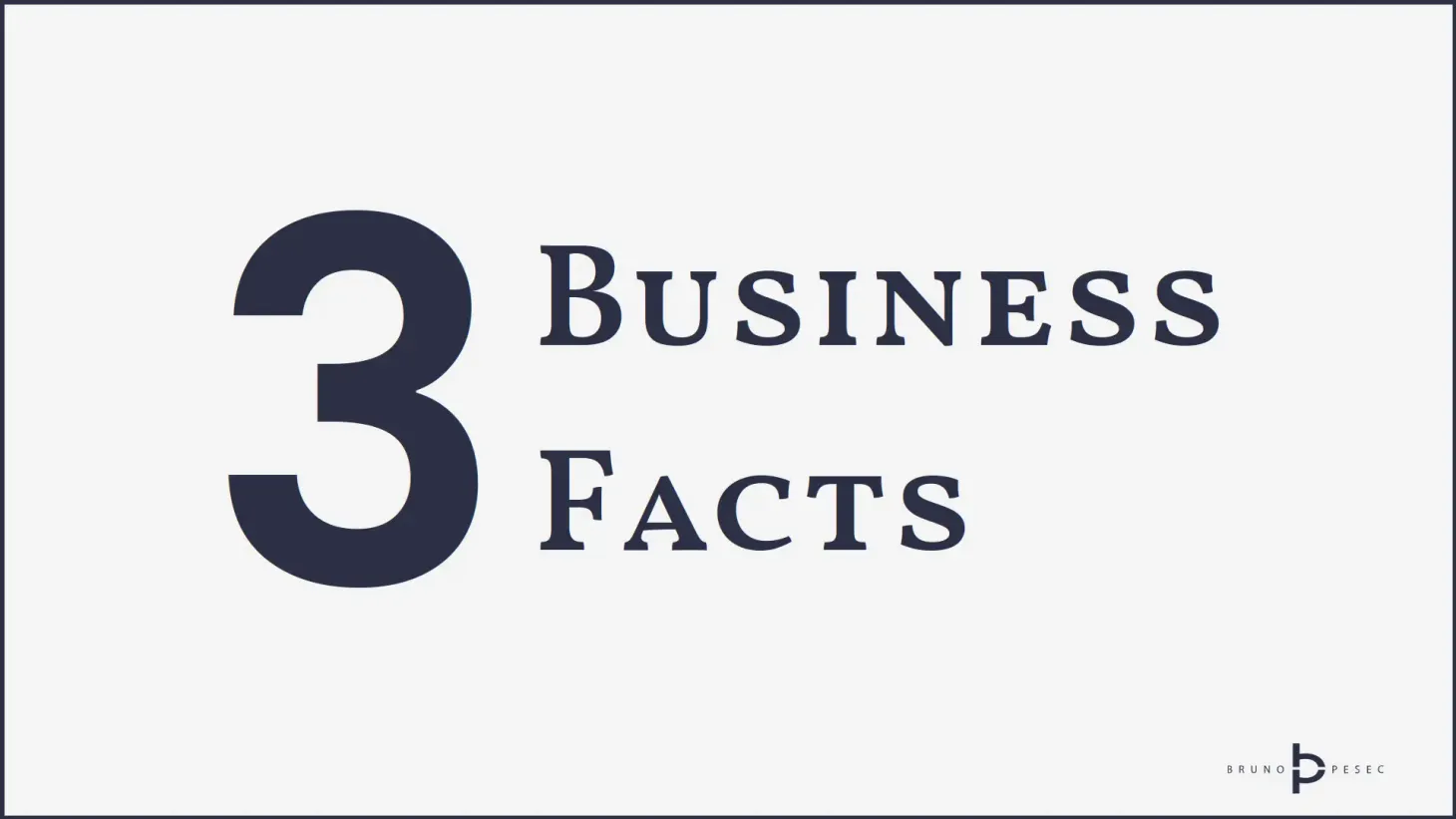 Three business facts