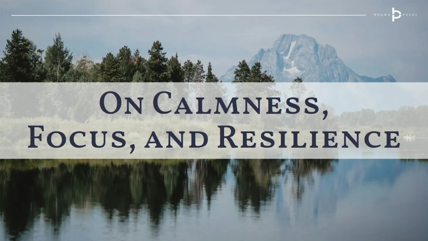 On calmness, focus, and resilience