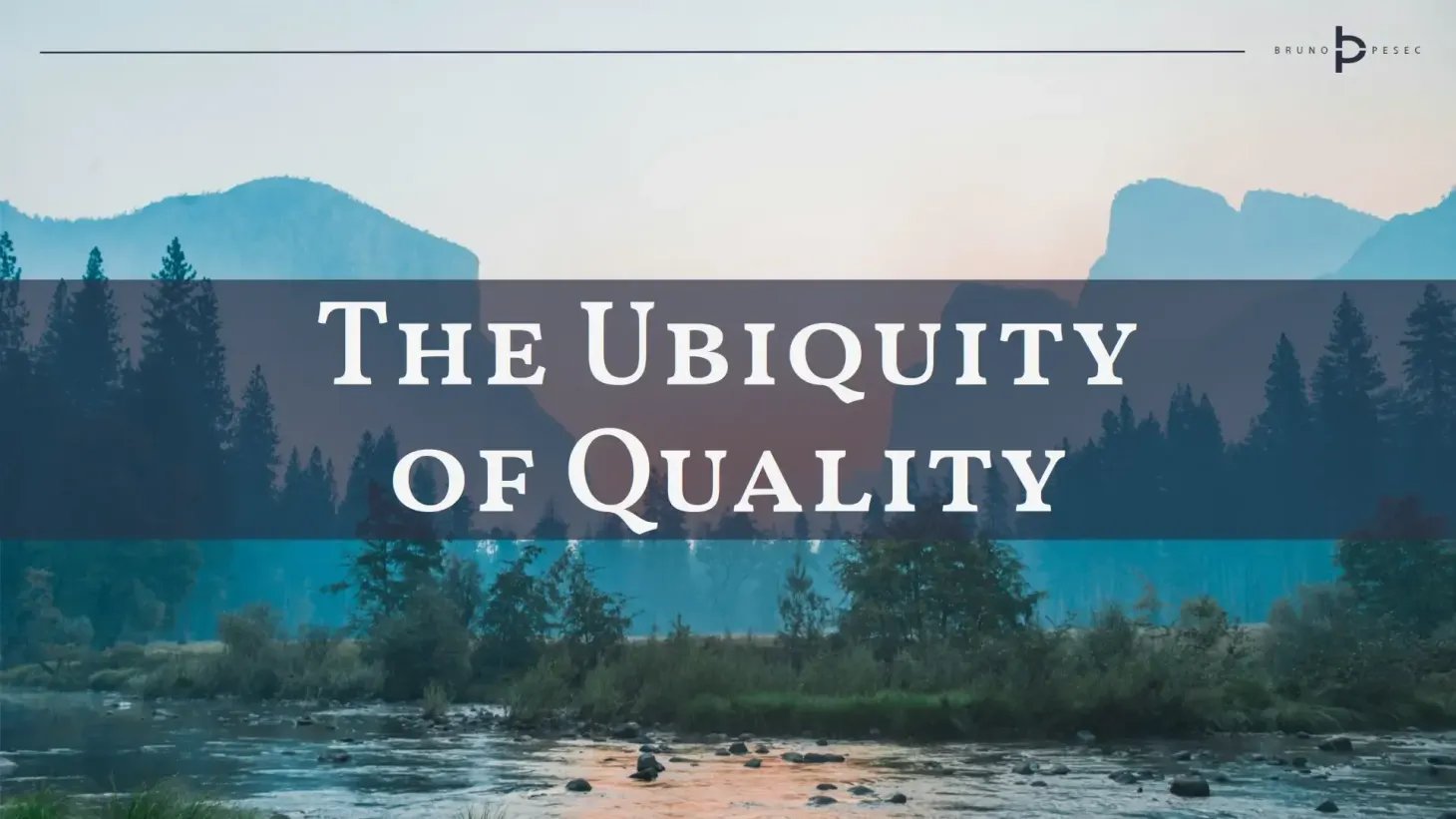 The ubiquity of quality