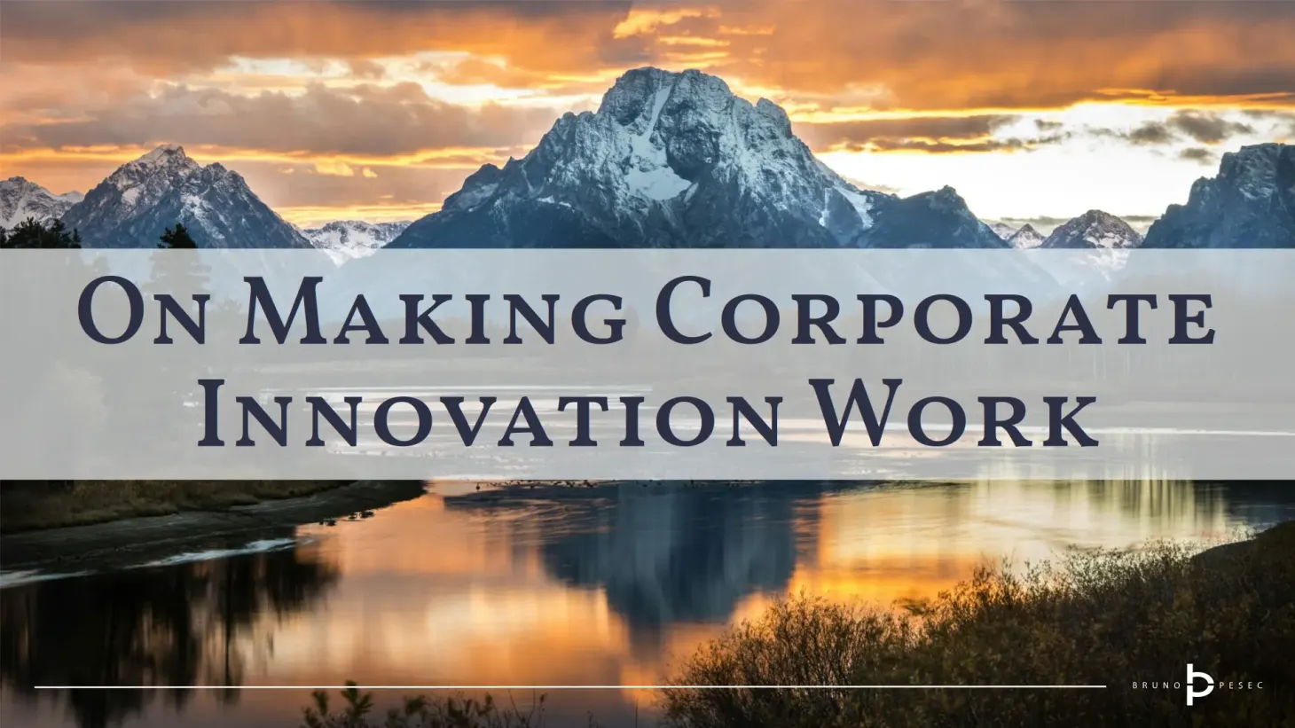 On making corporate innovation work