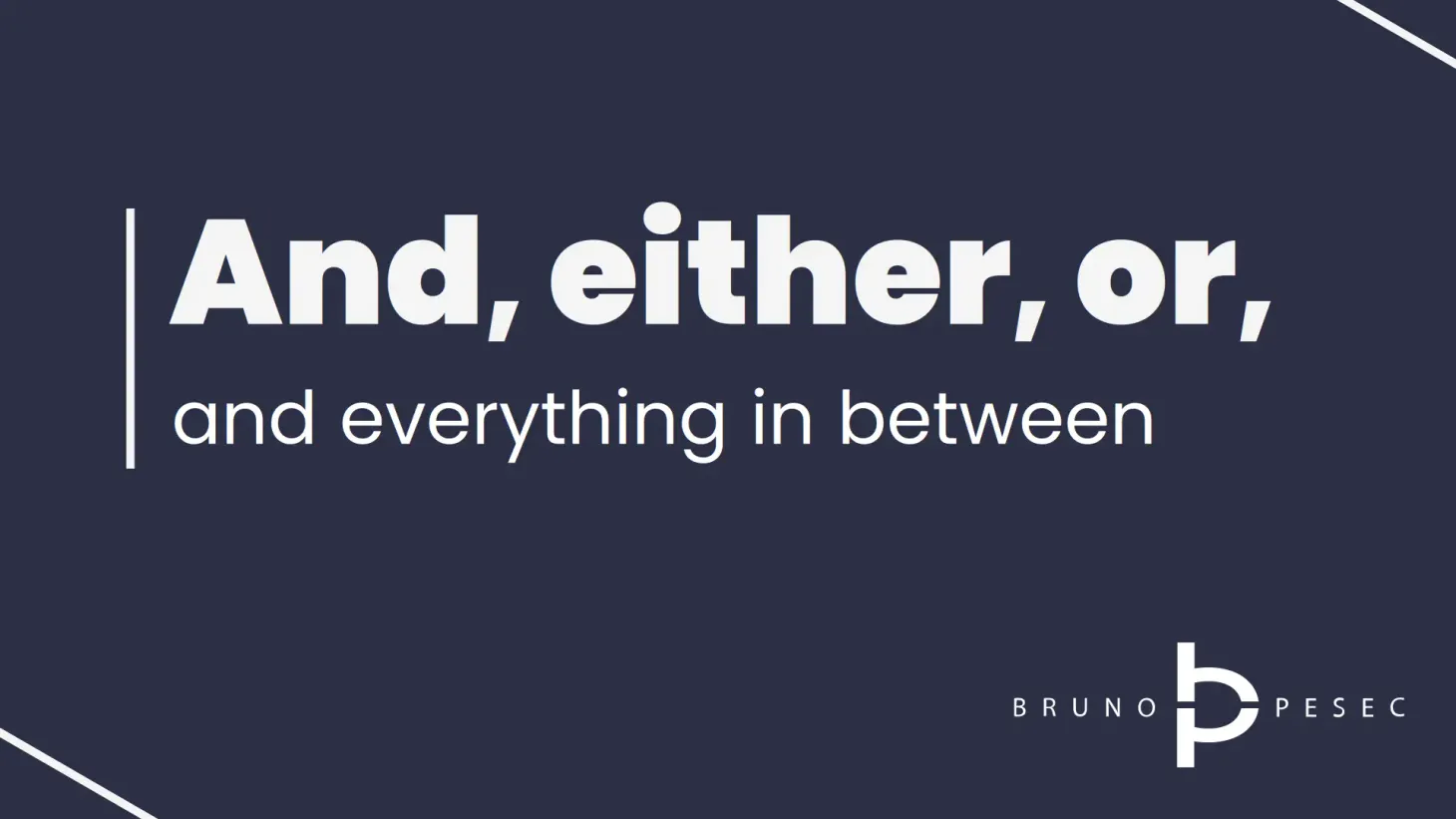And, either, or, and everything in between