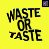 Listen to the Debut Episode of Our New Podcast, Waste or Taste